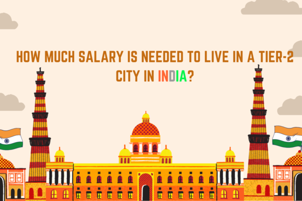 How Much Salary is Needed to Live in a Tier-2 City in India?