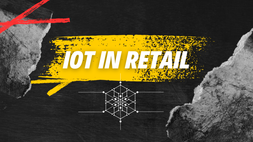 IoT in Retail: Enhancing Customer Experience and Operations.