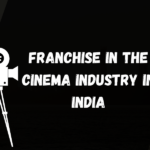 Franchise Opportunities in the Cinema Industry in India