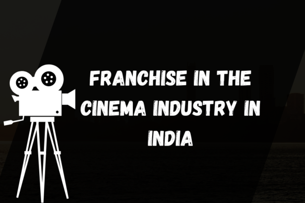 Franchise Opportunities in the Cinema Industry in India