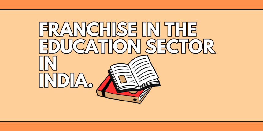 Profitable Franchise Business Ideas in the Education Sector in India