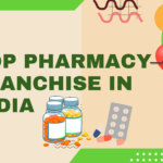 Top Pharmacy Franchise Opportunities in India for 2024-2025